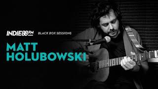 Matt Holubowski - Flirt With Boredom  Indie88 Black Box Sessions