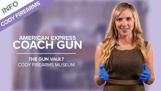 American Express Coach Gun  The Gun Vault #18 - Cody Firearms Museum