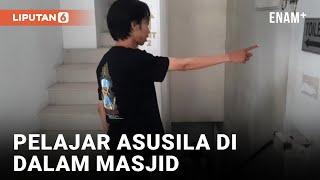Astagfirullah Sepasang Pelajar Berbuat Asusila di Masjid  Liputan6