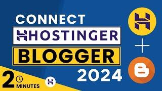 How To Connect Hostinger Domain To Blogger 2024  Hostinger Domain Setup Blogger