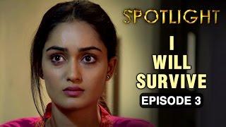 Spotlight  Episode 3 - I Will Survive  Tridha Choudhury  A Web Series By Vikram Bhatt