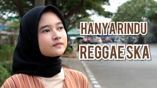 HANYA RINDU - ANDMESH KAMALENG REGGAE SKA COVER RENI FEBRIYANTI