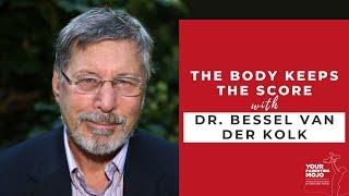 The Body Keeps The Score with Dr. Bessel van der Kolk