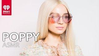 Watch Poppys ASMR Session  iHeartRadio Exclusives