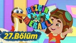 Gezgin ile Meraklı 27.Bölüm - Allahım Aklımı Koru