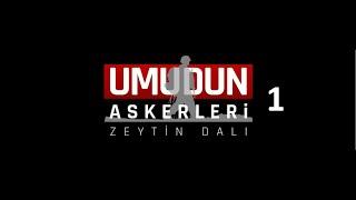 Umudun Askerleri - 1    Zeytindalı Harekatı  Afrin Belgeseli  Nazlı Çelik  