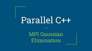 Parallel C++ MPI Gaussian Elimination