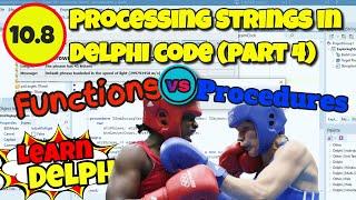 Delphi Programming  Unit 10.8  Exploring Strings  Insert Procedure  Functions vs Procedures