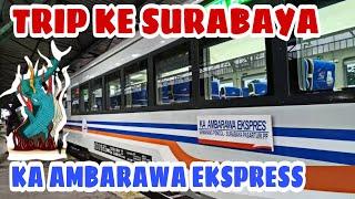 TRIP KE SURABAYA NAIK KERETA API AMBARAWA EKSPRESS  SEMARANG TAWANG - SURABAYA PASARTURI #kai