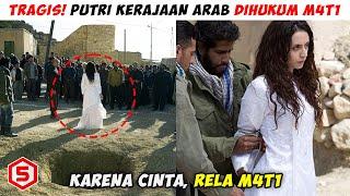 Masih 19 Tahun Putri RAJA Arab diHukum M4T1 oleh Kerajaan Arab Alasannya Karna ini..