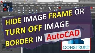 Hide Image Frame or Turn Off Image Border in AutoCAD - Remove Boundaries