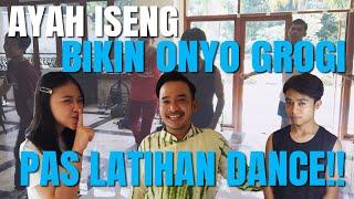 The Onsu Family - Ayah iseng bikin Onyo grogi pas latihan DANCE