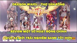 Dragon Waifu Thợ Săn Rồng - Review Một Số Tính Năng Hoạt Động Chính Giúp AE Mới Trải Nghiệm Tốt Hơn