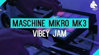 Maschine Mikro MK3 - Vibey Jam    Native Instruments Demo