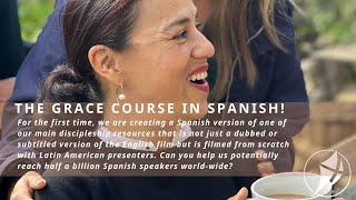 Can you help us film the new Grace Course in Spanish?