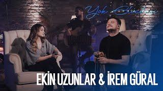 Ekin Uzunlar & İrem Güral - Yok Elvedası