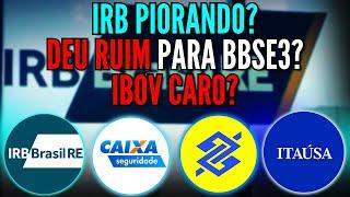 IBOVESPA EM PONTO DE CAUTELA? IRB PEDE MAIS DINHEIRO. BBSE3 VEIO MAL? CXSE3 ITSA4 SANB11 VALE3