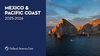 2025-26 Mexico & Pacific Coast cruises are now open for booking with Holland America