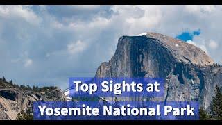 Top Sights at Yosemite National Park  One of the best national parks in America