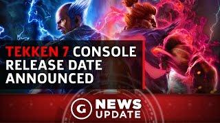 Tekken 7 Delay & New Release Date Announced - GS News Update