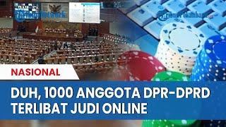 PPATK Bongkar Borok 1000 Orang Anggota DPR-DPRD Terlibat Judi Online