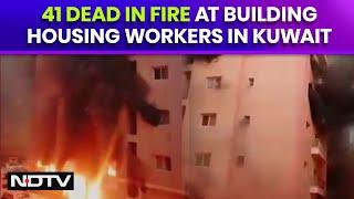 Kuwait Fire  41 Dead In Fire At Building Housing Workers In Kuwait