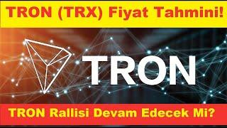 TRON TRX Fiyat Tahmini TRON Rallisi Devam Edecek Mi?