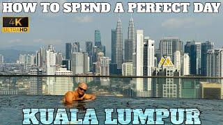 KUALA LUMPUR - MALAYSIA - HOW TO SPEND A PERFECT DAY - TRAVEL GUIDE - 4K - 2024