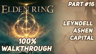 Elden Ring  100% Ultimate Walkthrough Guide - Leyndell Ashen Capital #16
