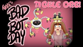 Trixies Bad Bot Day - Tickle Orb