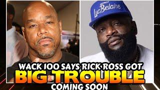 WACK 100 SAYS A WOMAN IS ABOUT ABOUT TO EXPOSE RICK ROSS FOR ALLEGEDLY BEING A NASTY BOY REAL SOON.