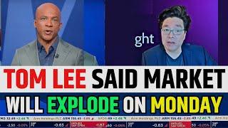 Tom Lee Said Market Will Explode On Monday  Fundstrat Stock Market Prediction