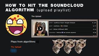 HOW TO HIT THE SOUNDCLOUD ALGORITHM