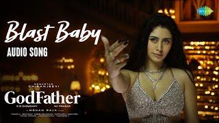 Blast Baby - Audio Song  God Father  Megastar Chiranjeevi  Salman Khan  Thaman S  Mohan Raja