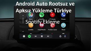 Android Telefonlar İçin Android Auto Yükleme Spotify Ayarı Türkiye Rootsuz ve Apksız