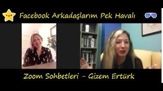 Facebook Arkadaşlarım Pek Havalı Zoom Sohbetleri - Gizem Ertürk