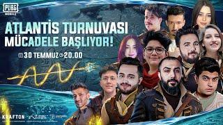 YAYINCILAR ARASI ATLANTİS TURNUVASI   PUBG MOBILE CANLI YAYIN