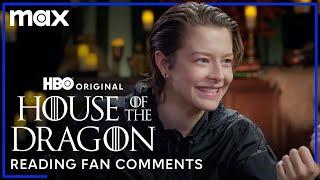 Emma D’Arcy Matt Smith & The House of the Dragon Cast Read Fan Comments  House of the Dragon  Max