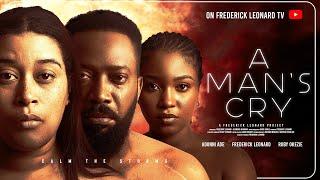 A MANS CRY - FREDERICK LEONARD ADUNNI ADE  RUBY OKEZIE Latest Full Nigerian Movie 2024. #trending