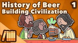 History of Beer - Building a Civilization - World History - Extra History - Part 1