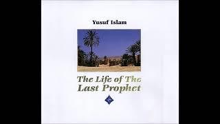 The Life of The Last Prophet SAW - Audiobook Read by Yusuf Islam