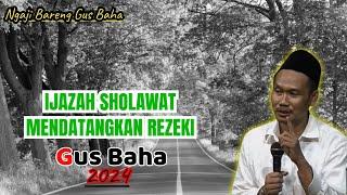 Ngaji Gus baha 2024  Ijazah sholawat mendatangkan rezeki