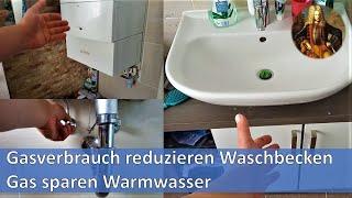 Gasverbrauch reduzieren Waschbecken  Gas sparen Warmwasser