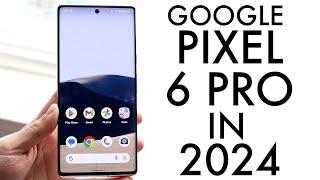 Google Pixel 6 Pro In 2024 Still Worth Buying? Review
