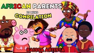 If_________  had African Parents 10 MINS Compilation Video Raissa Artista