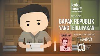 Tan Malaka Bapak Republik yang Terlupakan - Seri Tokoh Bangsa Eps. 1