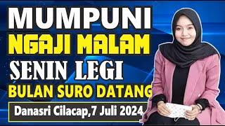 PENGAJIAN  MALAM SENIN BERSAMA MUMPUNI HANDAYAYEKTI DANASRI CILACAP 7 JULI 2024..PERINGATAN SURO