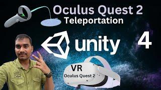 Unity VR Oculus Quest 2 3 Teleportation Movement EP.4  VR Locomotion System  Unity VR Metaverse