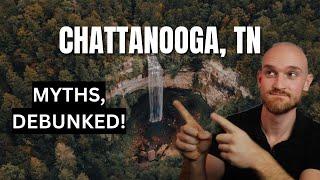 10 Myths About Living in Chattanooga Tennessee DEBUNKED