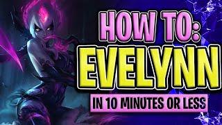 The PERFECT SOLOQUEUE champion How to play EVELYNN in 10 minutes  League of Legends Jungle Guide